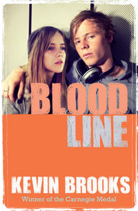 Bloodline : Teen - Kevin Brooks