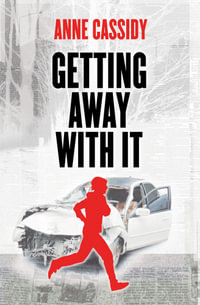 Getting Away With It : Teen - Anne Cassidy