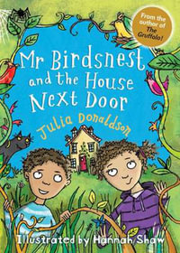 Little Gems - Mr Birdsnest And The House Next Door : Little Gems - Julia Donaldson