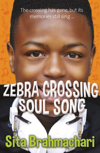 Zebra Crossing Soul Song : Teen - Sita Brahmachari