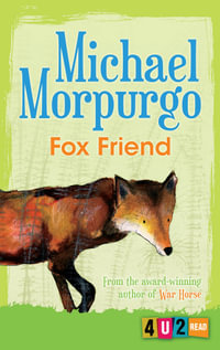 Fox Friend : 4u2read - Michael Morpurgo