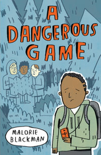 A Dangerous Game : 9 to 12 - Malorie Blackman