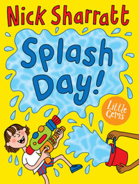 Splash Day! : Little Gems - NICK SHARRATT