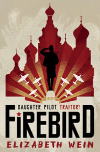 Firebird : Teen - Elizabeth Wein