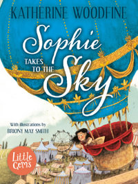 Sophie Takes To The Sky : Little Gems - Katherine Woodfine