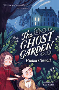 Ghost Garden : 9 to 12 - Emma Carroll