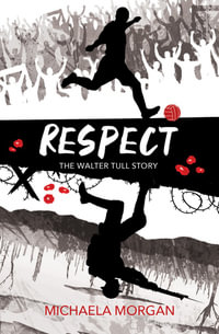 Respect : The Walter Tull Story - Michaela Morgan