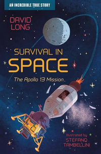 Incredible True Stories (1) - Survival in Space : The Apollo 13 Mission - David Long