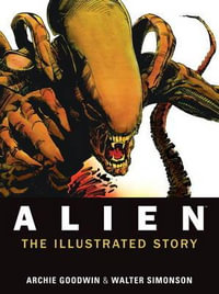 Alien : The Illustrated Story (Facsimile Cover Regular Edition) - Archie Goodwin