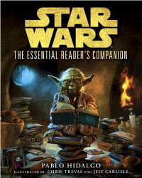 Star Wars : The Essential Reader's Companion - Pablo Hidalgo