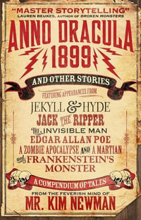 Anno Dracula 1899 and Other Stories - Kim Newman