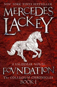 Collegium Chronicles, Vol. 1 - Foundation - Mercedes Lackey