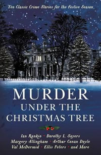 Murder Under the Christmas Tree : Ten Classic Crime Stories for the Festive Season - Cecily Gayford