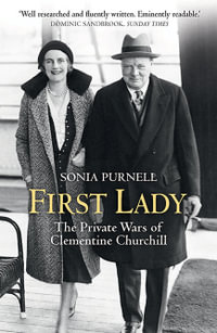 First Lady : The Life and Wars of Clementine Churchill - Sonia Purnell