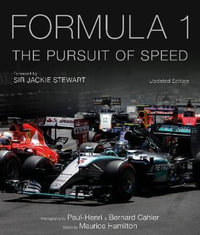 Formula One : The Pursuit of Speed : A Photographic Celebration of F1's Greatest Moments - Maurice Hamilton