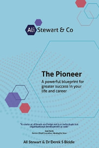 The Pioneer : A powerful blueprint for greater success in your life and career - Ali Stewart