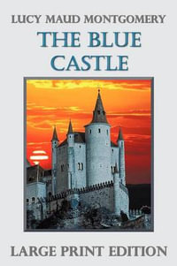 The Blue Castle - Lucy Maud Montgomery