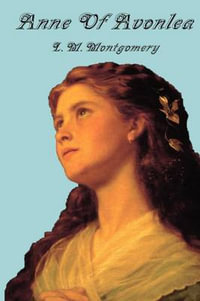 Anne of Avonlea - Lucy Maud Montgomery