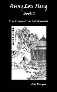 Hung Lou Meng, Book I Or, the Dream of the Red Chamber, a Chinese Novel in Two Books - Cao Xueqin