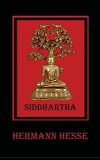 Siddhartha : An Indian Tale - Hermann Hesse