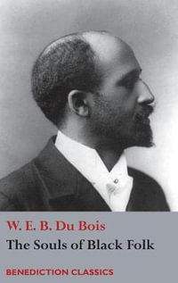 The Souls of Black Folk - W. E. B. Du Bois