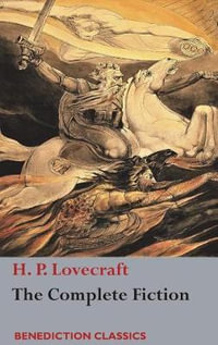 The Complete Fiction of H. P. Lovecraft - H. P. Lovecraft