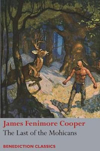 The Last of the Mohicans - James Fenimore Cooper