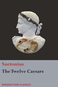 The Twelve Caesars - Suetonius