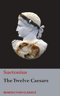 The Twelve Caesars - Suetonius