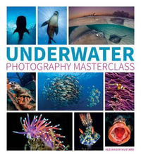 Underwater Photography Masterclass - Alexander Mustard