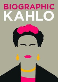 Kahlo : Biographic : Biographic - Sophie Collins