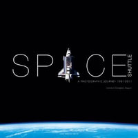 Space Shuttle : A Photographic Journey - LUKE WESLEY PRICE