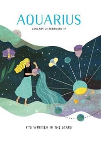 Astrology : Aquarius : It's Written in the Stars - Ammonite Press