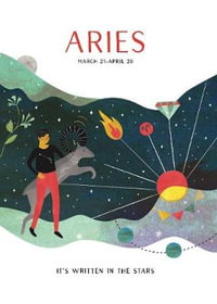 Astrology : Aries : It's Written in the Stars - Ammonite Press