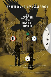 Sherlock Holmes Escape Book : The Adventure of the Tower of London - CHARLES PHILLIPS