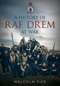 A History of RAF Drem at War - Malcolm Fife