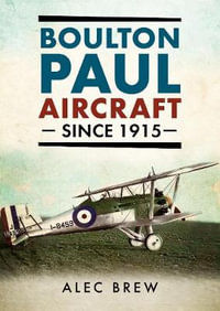 Boulton Paul Aircraft Since 1915 - Alec Brew