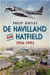 De Havilland and Hatfield 1936-1993 - Philip Birtles