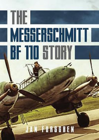 The Messerschmitt BF 110 Story - Jan Forsgren