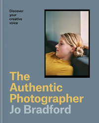 The Authentic Photographer : Finding your creative voice - Jo Bradford