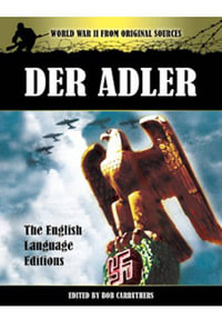 Der Adler : World War II from Original Sources - CARRUTHERS BOB