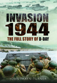 Invasion 1944 : The Full Story of D-Day - FRAYN-TURNER JOHN