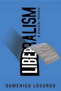 Liberalism : A Counter-History - Domenico Losurdo