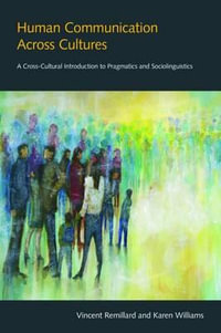 Human Communication across Cultures : A Cross-cultural Introduction to Pragmatics and Sociolinguistics - Vincent Remillard