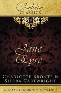 Clandestine Classics : Jane Eyre - Sierra Cartwright