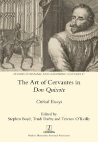 The Art of Cervantes in Don Quixote : Critical Essays - Stephen Boyd