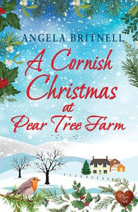 Cornish Christmas at Pear Tree Farm : Pear Tree Farm - ANGELA BRITNELL