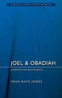 Joel & Obadiah : Disaster And Deliverance - Iwan Rhys Jones