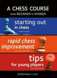 A Chess Course, from Beginner to Winner - Byron Jacobs