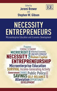 Necessity Entrepreneurs : Microenterprise Education and Economic Development - Jeremi Brewer